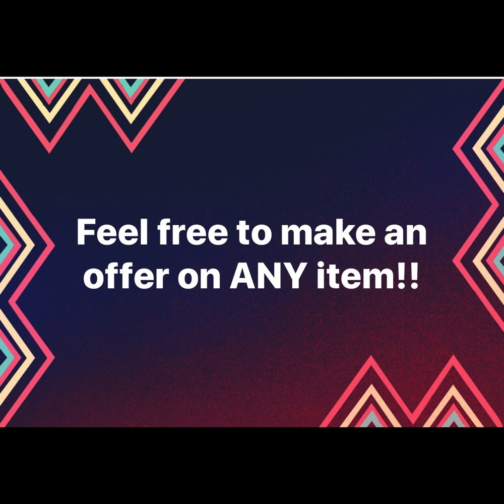 I will review ANY offer on ANY item!!